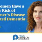 Why Women Have a Greater Risk of Alzheimer's Disease or