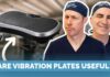 Vibration Plates: Do They Actually Build Muscle And Bone”