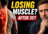 Why muscles weaken with age — and how best to fight back 5 Mistakes That Make Men Lose Muscle After 35