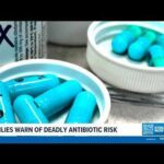 Families say doctors aren't warning patients about deadly antibiotic risk