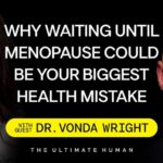 Dr. Vonda Wright: On Menopause, Women’s Hormone Therapy, and Perimenopause Symptoms | TUH #215