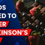 Study Links Tea, Berries and Dark Chocolate to Lower Parkinson’s Risk